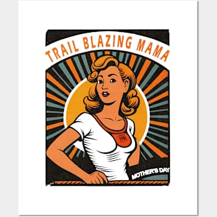 Trail blazing Mama. A Mother's Day Gift For Moms Who Break Barriers Posters and Art